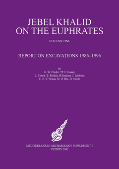 Jebel Khalid on the Euphrates. Report on Excavations 1986-1996