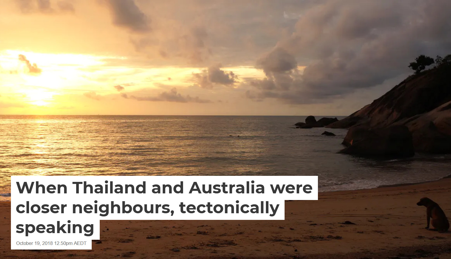 When Thailand and Australia were closer neighbours, tectonically speaking